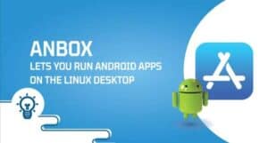 Anbox (The Linux Simulator - Honorable Mention)