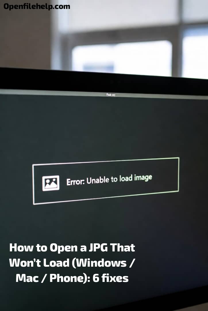 How to Open a JPG That Won’t Load (Windows / Mac / Phone): 6 fixes